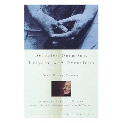 "Selected Sermons, Prayers, and Devotions" - "" ("Newman John Henry")(Paperback)