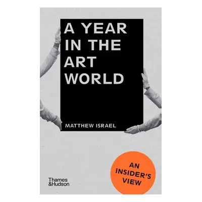 "A Year in the Art World: An Insider's View" - "" ("Israel Matthew")(Paperback)