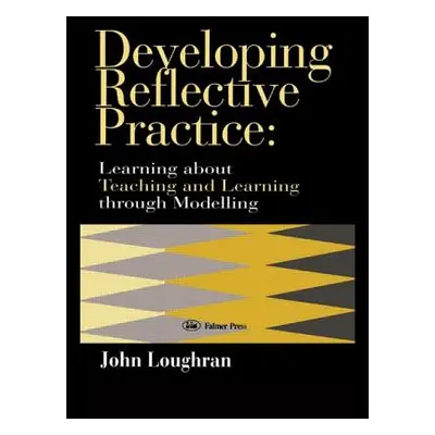 "Developing Reflective Practice: Learning About Teaching And Learning Through Modelling" - "" ("