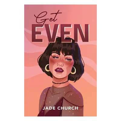 "Get Even - Special Edition" - "" ("Church Jade")(Paperback)