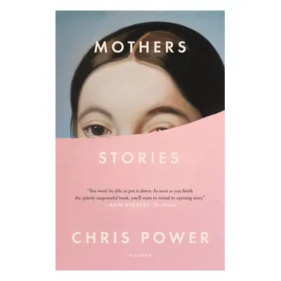 "Mothers: Stories" - "" ("Power Chris")(Paperback)