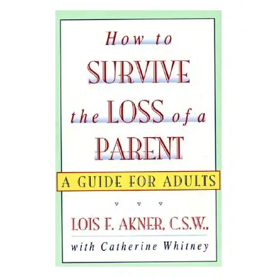 "How to Survive the Loss of a Parent" - "" ("Akner Lois F.")(Paperback)