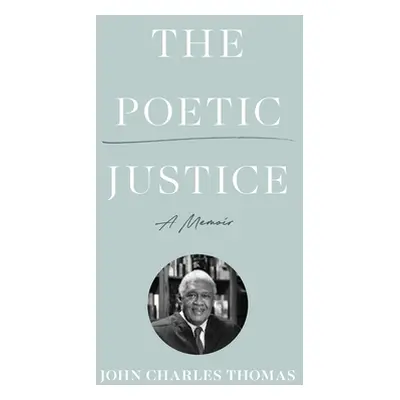 "The Poetic Justice: A Memoir" - "" ("Thomas John Charles")(Paperback)