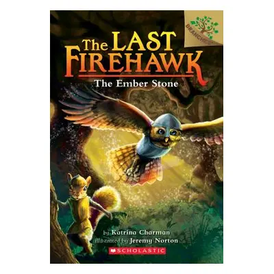 "The Ember Stone: A Branches Book (the Last Firehawk #1), 1" - "" ("Charman Katrina")(Paperback)