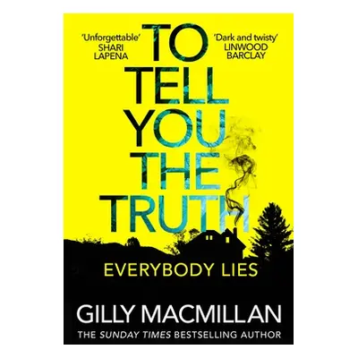 "To Tell You the Truth" - "A twisty thriller that's impossible to put down" ("Macmillan Gilly")(