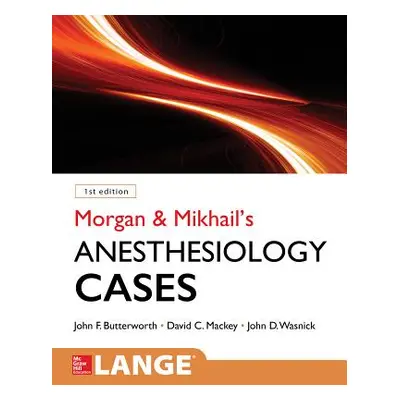 "Morgan and Mikhail's Clinical Anesthesiology Cases" - "" ("Butterworth John")(Paperback)