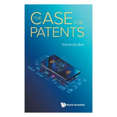 "The Case for Patents" - "" ("Spulber Daniel F.")(Pevná vazba)