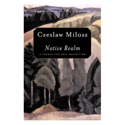 "Native Realm: A Search for Self-Definition" - "" ("Milosz Czeslaw")(Paperback)