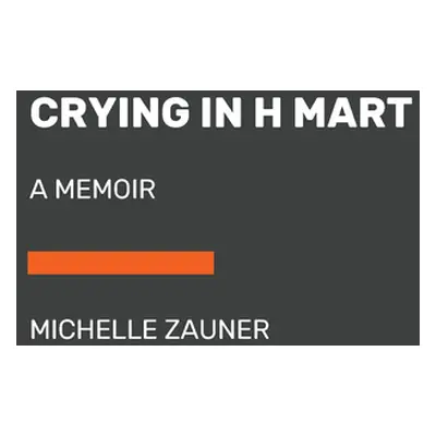 "Crying in H Mart" - "" ("Zauner Michelle")(Paperback)