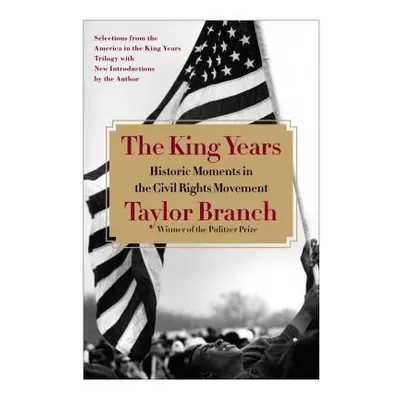 "The King Years: Historic Moments in the Civil Rights Movement" - "" ("Branch Taylor")(Paperback