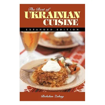 "The Best of Ukrainian Cuisine" - "" ("Zahny Bohdan")(Paperback)