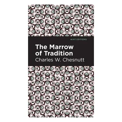 "The Marrow of Tradition" - "" ("Chesnutt Charles W.")(Pevná vazba)