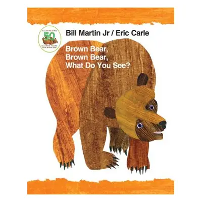 "Brown Bear, Brown Bear, What Do You See? 50th Anniversary Edition Padded Board Book" - "" ("Mar