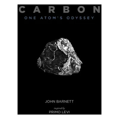 "Carbon: One Atom's Odyssey" - "" ("Barnett John")(Pevná vazba)