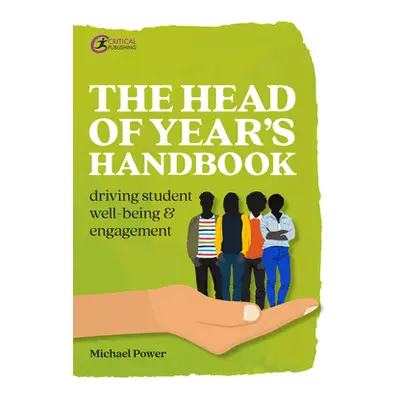 "The Head of Year's Handbook: Driving Student Well-being and Engagement" - "" ("Power Michael")(