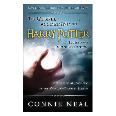 "The Gospel According to Harry Potter, Revised and Expanded Edition: The Spritual Journey of the