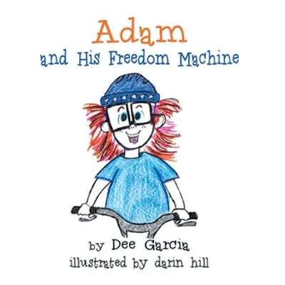 "Adam and His Freedom Machine" - "" ("Garcia Dee")(Paperback)