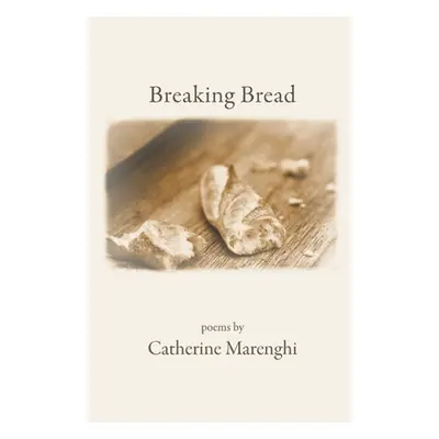 "Breaking Bread" - "" ("Marenghi Catherine")(Paperback)