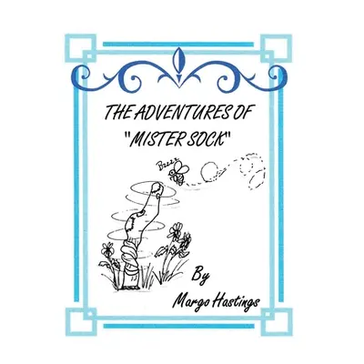 "The Adventures of Mister Sock" - "" ("Hastings Margo")(Paperback)