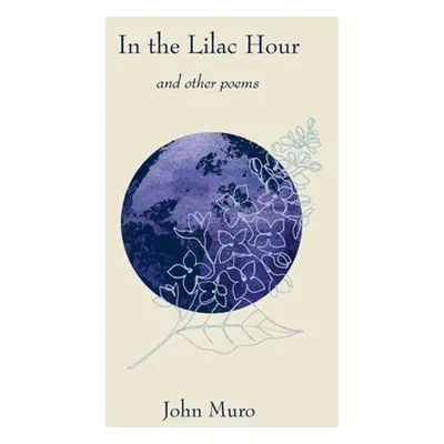 "In the Lilac Hour& Other Poems" - "" ("Muro John")(Paperback)