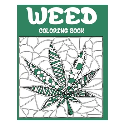 "Weed Coloring Book: Best Coloring Books for Adults Who are Stoner or Smoker, Relaxation with La