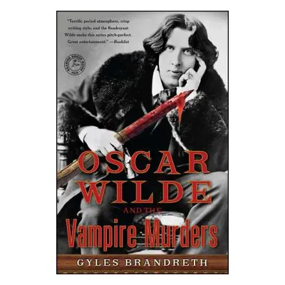 "Oscar Wilde and the Vampire Murders, 6: A Mystery" - "" ("Brandreth Gyles")(Paperback)