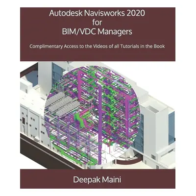 "Autodesk Navisworks 2020 for BIM/VDC Managers" - "" ("Maini Deepak")(Paperback)