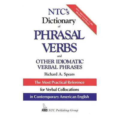 "Ntc's Dictionary of Phrasal Verbs: And Other Idiomatic Verbal Phrases" - "" ("Spears Richard")(