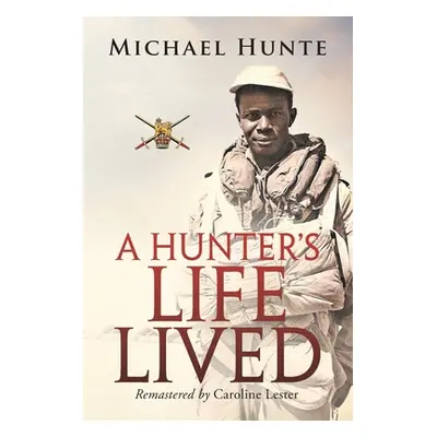 "A Hunter's Life Lived" - "" ("Hunte Michael")(Paperback)