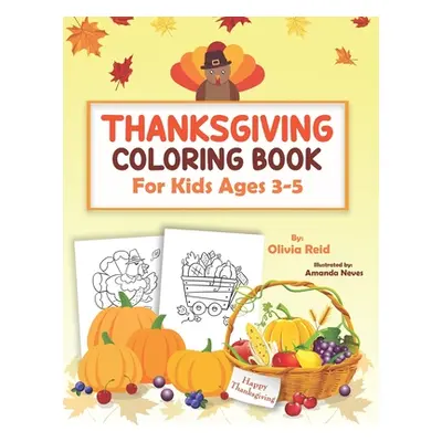 "Thanksgiving Coloring Book For Kids Ages 3-5: Fun and Relaxing Thanksgiving Holiday Coloring Pa