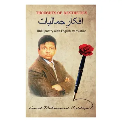 "Thoughts of Aesthetics: Urdu poetry with English translation" - "" ("Jamal Mohammed Siddiqui")(