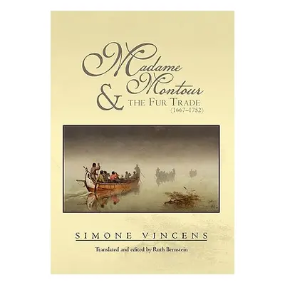 "Madame Montour and the Fur Trade (1667-1752): (1667-1752)" - "" ("Vincens Simone")(Paperback)