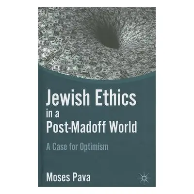 "Jewish Ethics in a Post-Madoff World: A Case for Optimism" - "" ("Pava M.")(Pevná vazba)