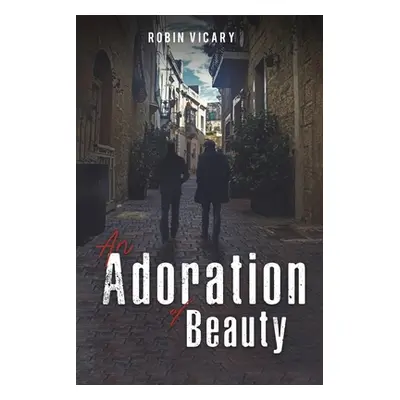 "An Adoration of Beauty" - "" ("Vicary Robin")(Paperback)