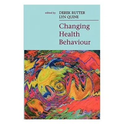 "Changing Health Behaviour" - "" ("Rutter Jill")(Paperback)