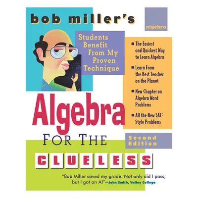 "Bob Miller's Algebra for the Clueless, 2nd Edition" - "" ("Miller Bob")(Paperback)