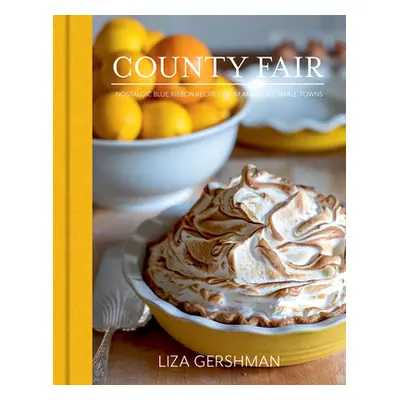 "County Fair: Nostalgic Blue Ribbon Recipes from America's Small Towns" - "" ("Gershman Liza")(P