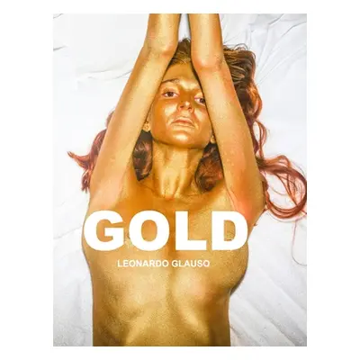 "Gold. Leonardo Glauso" - "" ("Glauso Leonardo")(Pevná vazba)