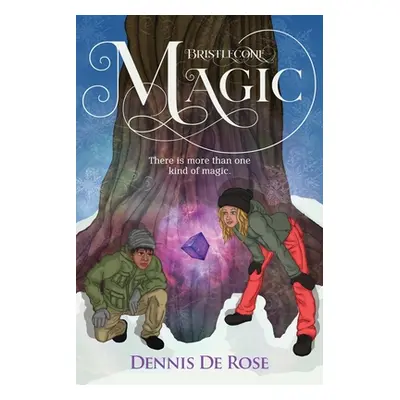 "Bristlecone Magic: There is more than one kind of magic." - "" ("De Rose Dennis")(Paperback)