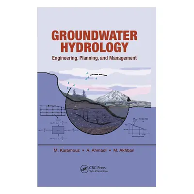 "Groundwater Hydrology: Engineering, Planning, and Management" - "" ("Akhbari Masih")(Paperback)