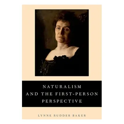 "Naturalism and the First-Person Perspective" - "" ("Baker Lynne Rudder")(Paperback)