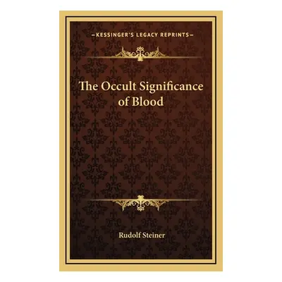 "The Occult Significance of Blood" - "" ("Steiner Rudolf")(Pevná vazba)