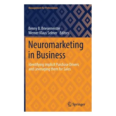 "Neuromarketing in Business: Identifying Implicit Purchase Drivers and Leveraging Them for Sales