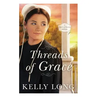 "Threads of Grace" - "" ("Long Kelly")(Paperback)