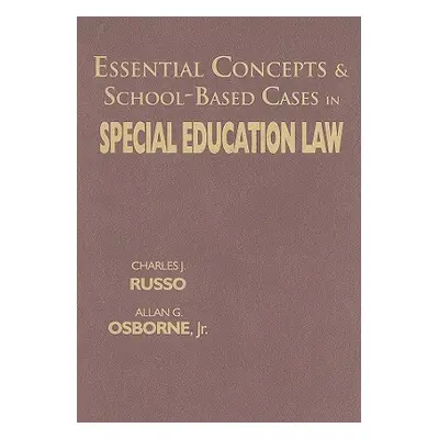 "Essential Concepts & School-Based Cases in Special Education Law" - "" ("Russo Charles")(Pevná 