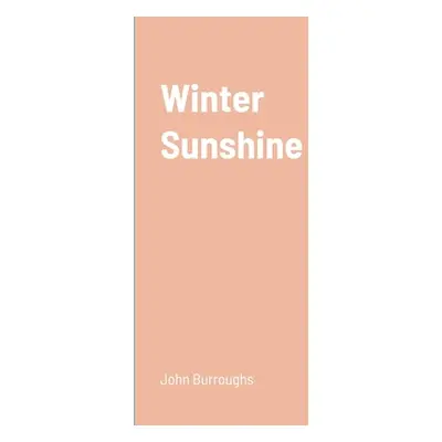 "Winter Sunshine" - "" ("Burroughs John")(Paperback)