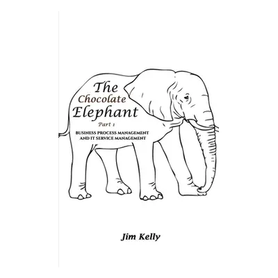 "The Chocolate Elephant Part 1" - "" ("Kelly Jim")(Paperback)