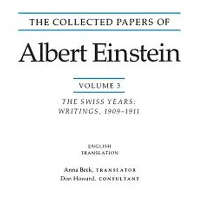 "The Collected Papers of Albert Einstein, Volume 3