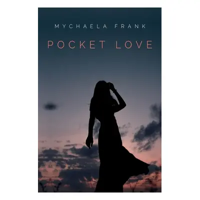 "Pocket Love" - "" ("Frank Mychaela")(Paperback)