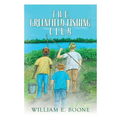 "The Greenfield Fishing Club" - "" ("Boone William E.")(Paperback)